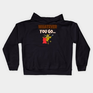 Whatever you go... Kids Hoodie